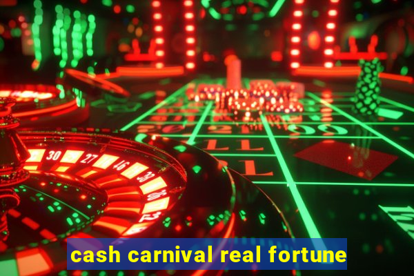 cash carnival real fortune